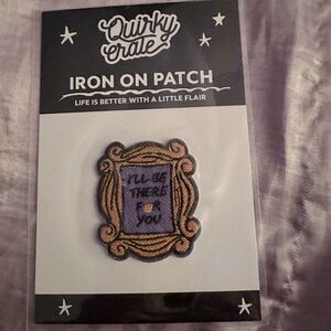 NWT- Friends inspired iron on patch- I’ll be there for you